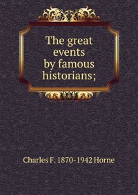 The great events by famous historians;