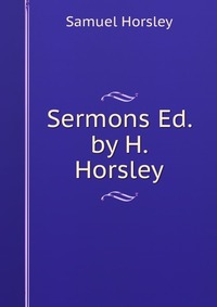 Sermons Ed. by H. Horsley