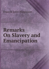 Remarks On Slavery and Emancipation