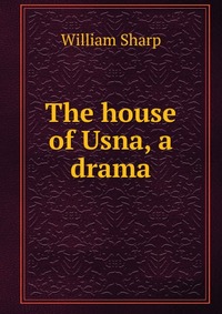 The house of Usna, a drama