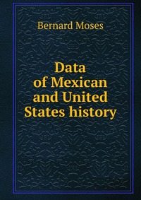 Data of Mexican and United States history