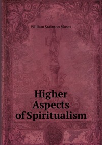 Higher Aspects of Spiritualism