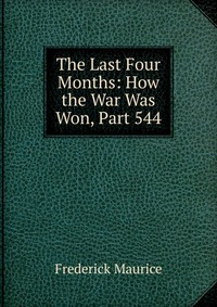 The Last Four Months: How the War Was Won, Part 544