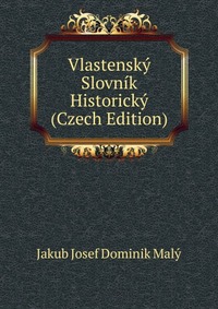 Vlastensky Slovnik Historicky (Czech Edition)