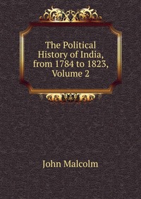 The Political History of India, from 1784 to 1823, Volume 2