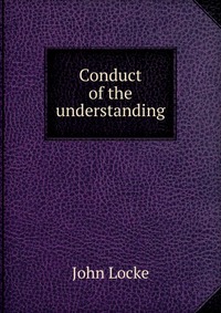 Conduct of the understanding