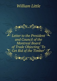 Letter to the President and Council of the Montreal Board of Trade Objecting 