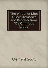 The Wheel of Life: A Few Memories and Recollections 