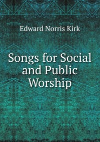 Songs for Social and Public Worship