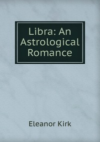 Libra: An Astrological Romance