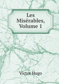 Les Miserables, Volume 1