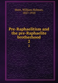 Pre-Raphaelitism and the pre-Raphaelite brotherhood