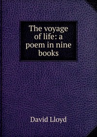 The voyage of life: a poem in nine books