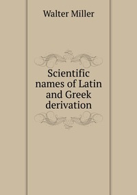 Scientific names of Latin and Greek derivation