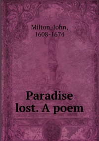 Paradise lost. A poem