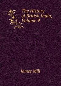 The History of British India, Volume 9