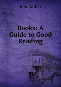 Books: A Guide to Good Reading