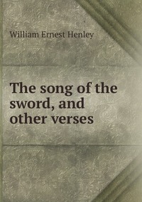 The song of the sword, and other verses