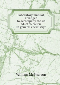 Laboratory manual, arranged to accompany the 2d ed. of 