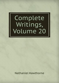 Complete Writings, Volume 20