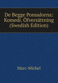 De Begge Pomadorna: Komedi. Ofversattning (Swedish Edition)