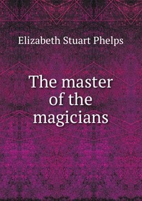 The master of the magicians