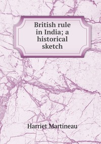 British rule in India; a historical sketch