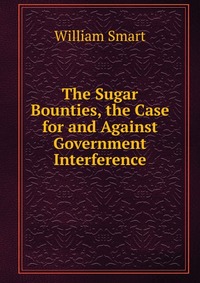 The Sugar Bounties, the Case for and Against Government Interference