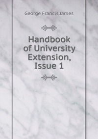 Handbook of University Extension, Issue 1