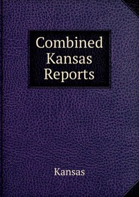 Combined Kansas Reports