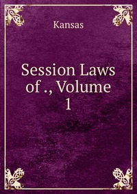 Session Laws of ., Volume 1