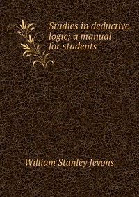 Studies in deductive logic; a manual for students