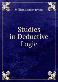 Studies in Deductive Logic