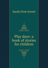 Play days: a book of stories for children