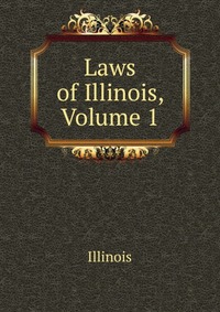 Laws of Illinois, Volume 1