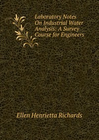 Laboratory Notes On Industrial Water Analysis: A Survey Course for Engineers