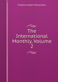 The International Monthly, Volume 2