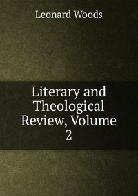 Literary and Theological Review, Volume 2