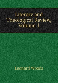 Literary and Theological Review, Volume 1