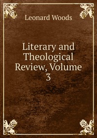 Literary and Theological Review, Volume 3