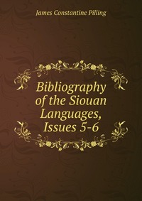 Bibliography of the Siouan Languages, Issues 5-6