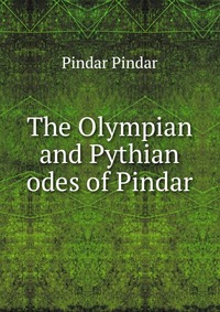 The Olympian and Pythian odes of Pindar