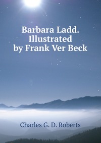 Barbara Ladd. Illustrated by Frank Ver Beck