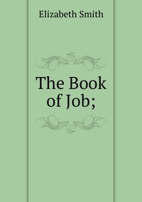 The Book of Job;