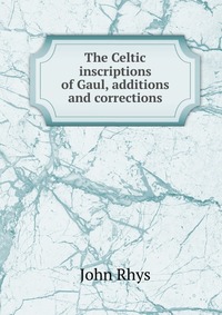 The Celtic inscriptions of Gaul, additions and corrections