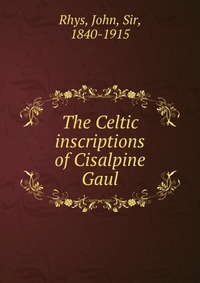 The Celtic inscriptions of Cisalpine Gaul