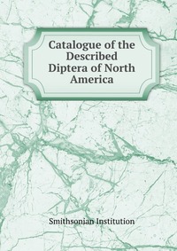 Catalogue of the Described Diptera of North America