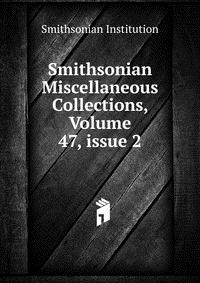 Smithsonian Miscellaneous Collections, Volume 47, issue 2