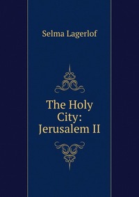 The Holy City: Jerusalem II