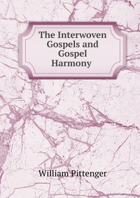 The Interwoven Gospels and Gospel Harmony